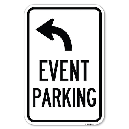 Signmission Event Parking Only With Upper Left Arrow Heavy-Gauge Aluminum Sign, 12" x 18", A-1218-24066 A-1218-24066